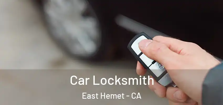  Car Locksmith East Hemet - CA