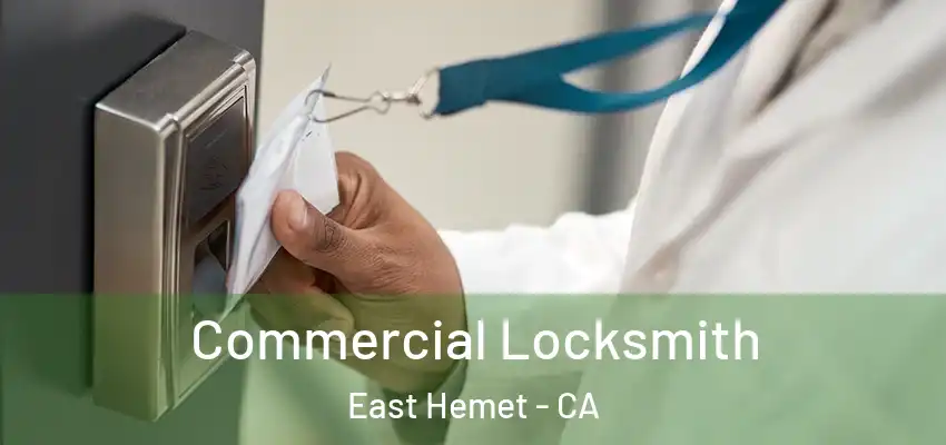  Commercial Locksmith East Hemet - CA