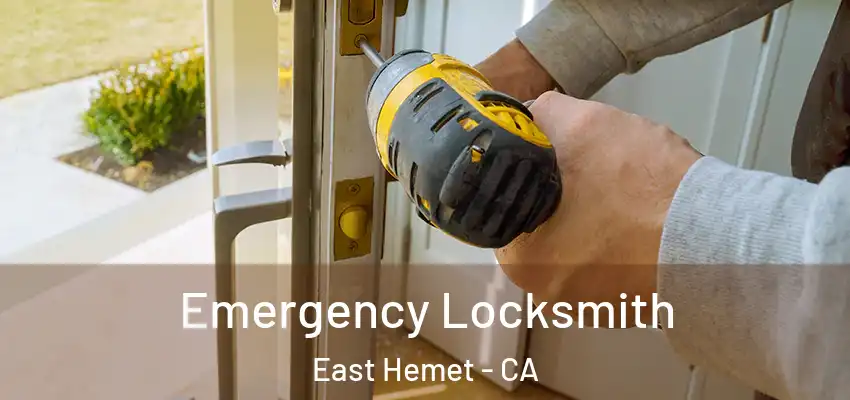  Emergency Locksmith East Hemet - CA