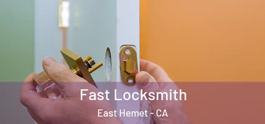  Fast Locksmith East Hemet - CA