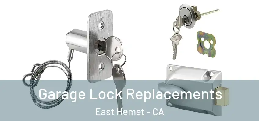  Garage Lock Replacements East Hemet - CA