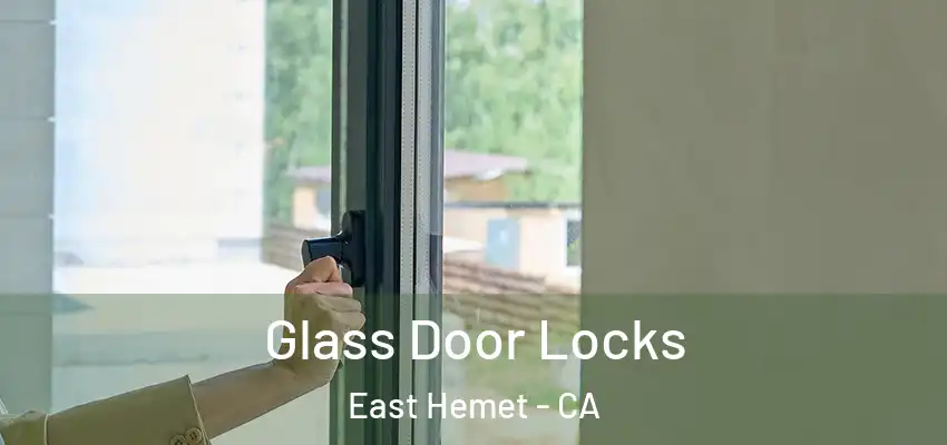  Glass Door Locks East Hemet - CA