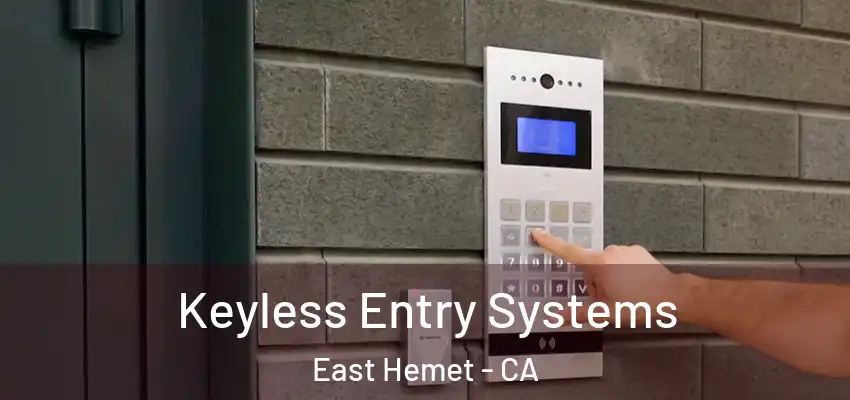  Keyless Entry Systems East Hemet - CA