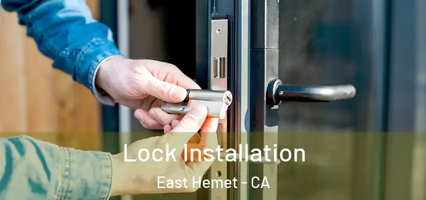  Lock Installation East Hemet - CA
