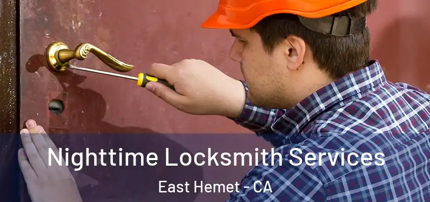  Nighttime Locksmith Services East Hemet - CA