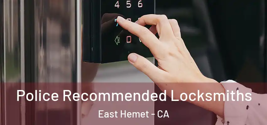  Police Recommended Locksmiths East Hemet - CA