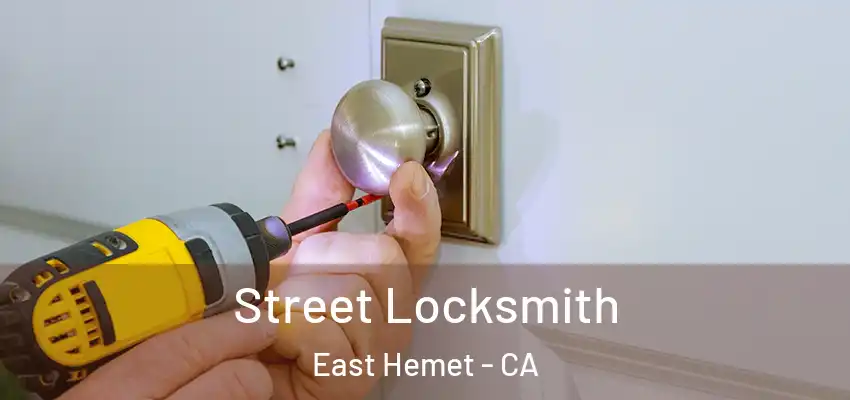  Street Locksmith East Hemet - CA