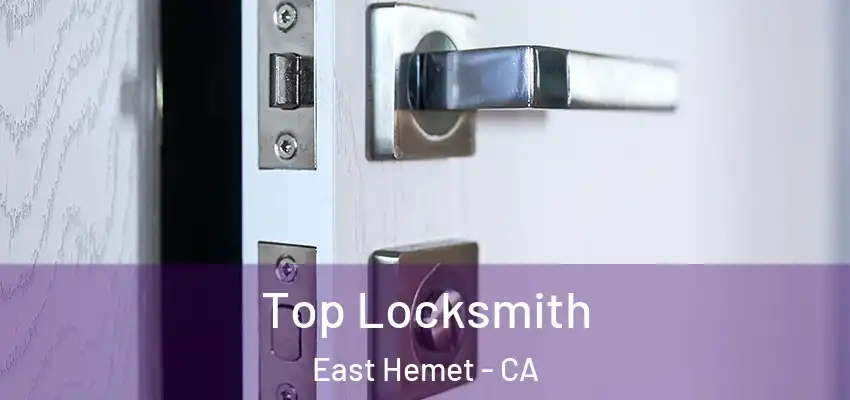  Top Locksmith East Hemet - CA